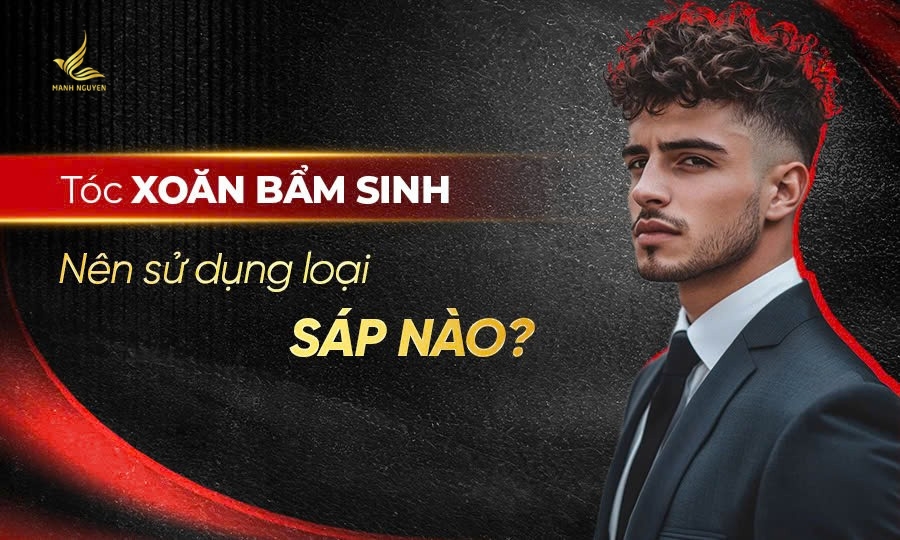 Tóc xoăn bẩm sinh nên sử dụng loại sáp nào?