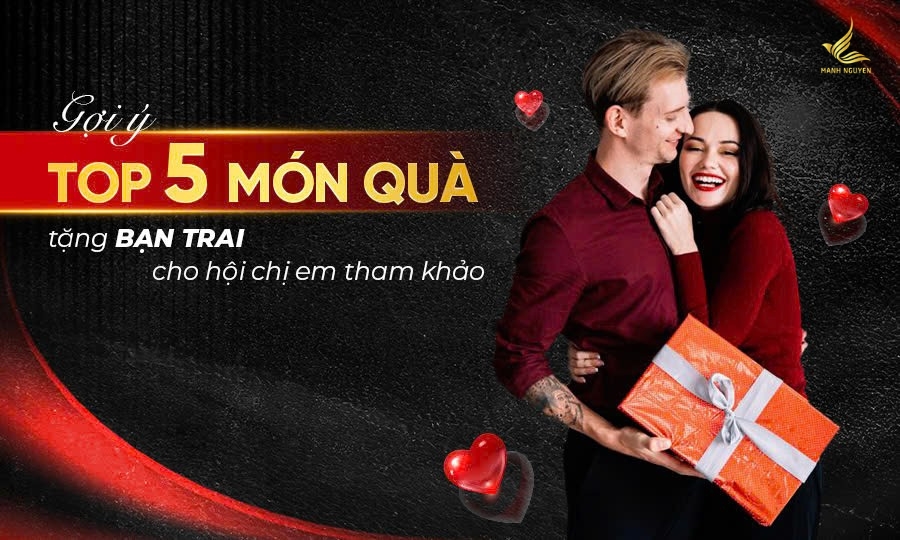 Món quà ý nghĩa tặng bạn trai là gì?
