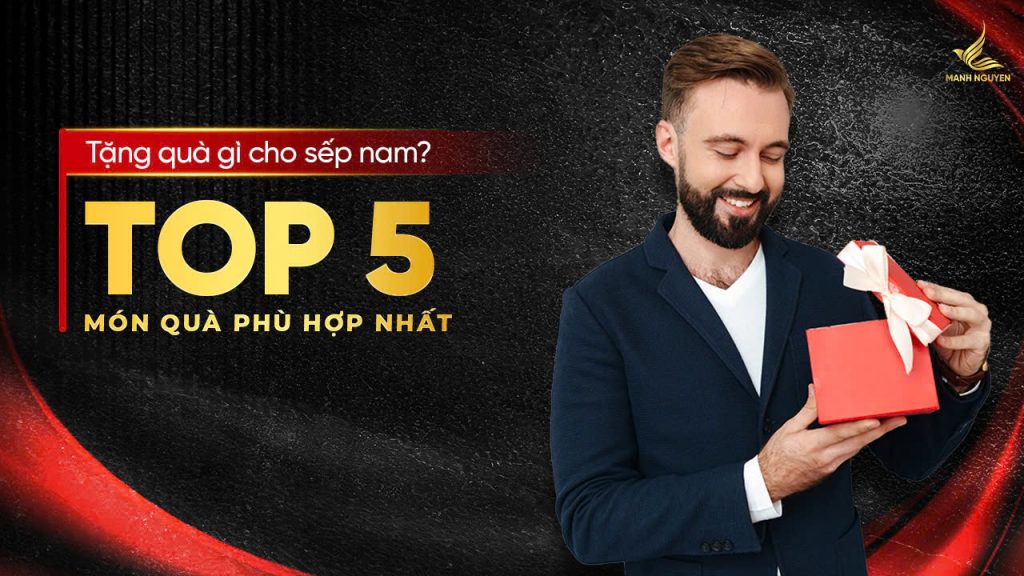 Quà tặng sếp nam ý nghĩa, tinh tế, sang trọng