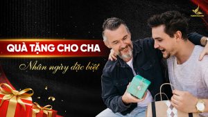 Quà tặng cho cha nhân ngày đặc biệt