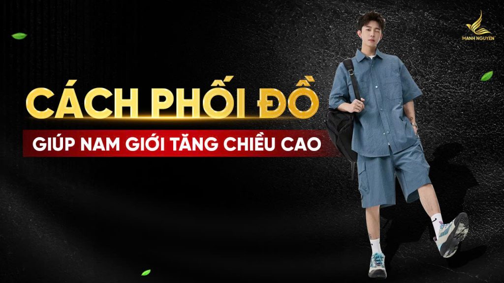 Mẹo phối đồ giúp nam giới cao hơn