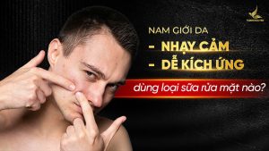 Nam giới da nhạy cảm nên sử dụng loại sữa rửa mặt nào?