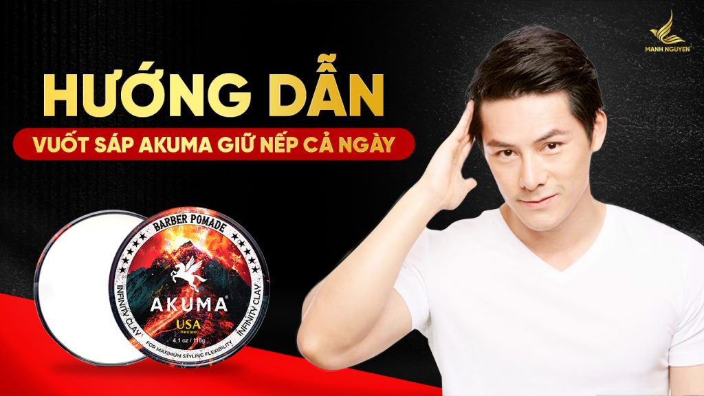 Hướng dẫn vuốt sáp AKUMA giữ nếp cả ngày