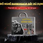 Bộ đồ nghề Barbershop đầy đủ dụng cụ - Thợ mới vào nghề không nên bỏ qua