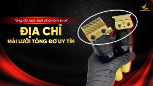 Tông đơ mòn lưỡi phải làm sao - Địa chỉ mài lưỡi tông đơ uy tín