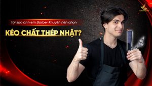 Tại sao anh em Barber khuyên nên chọn kéo chất thép Nhật