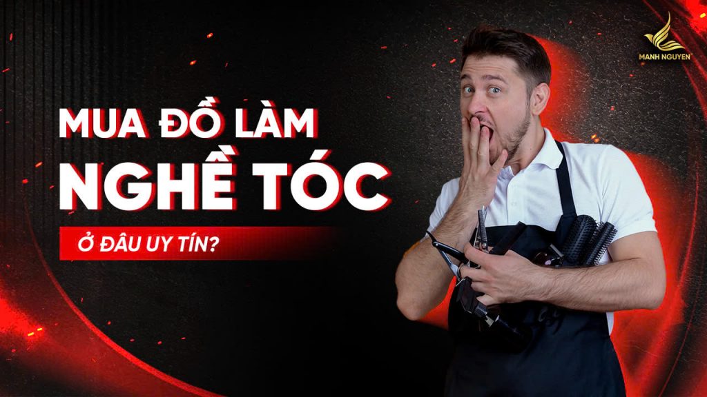 Mua đồ làm nghề tóc ở đâu uy tín?