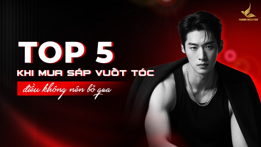 Mua sáp vuốt tóc cần lưu ý những gì?