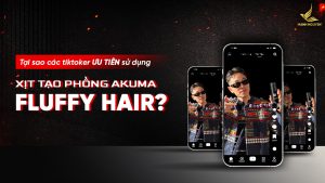 Tại sao các tiktoker ưu tiên sử dụng xịt phồng AKUMA Fluffy Hair?