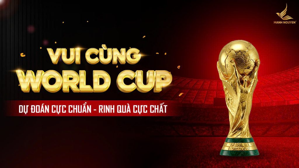 Vui cùng World Cup - Dự đoán chuẩn - Rinh quà chất!!!