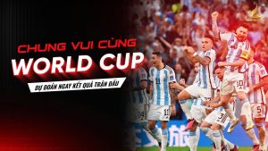 Vui cùng World Cup - Dự đoán kết quả nhận quà cực chất
