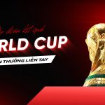 Dự đoán kết quả World Cup - Nhận thưởng liền tay mn