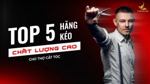 Top 5 hãng kéo chất lượng cho barbershop