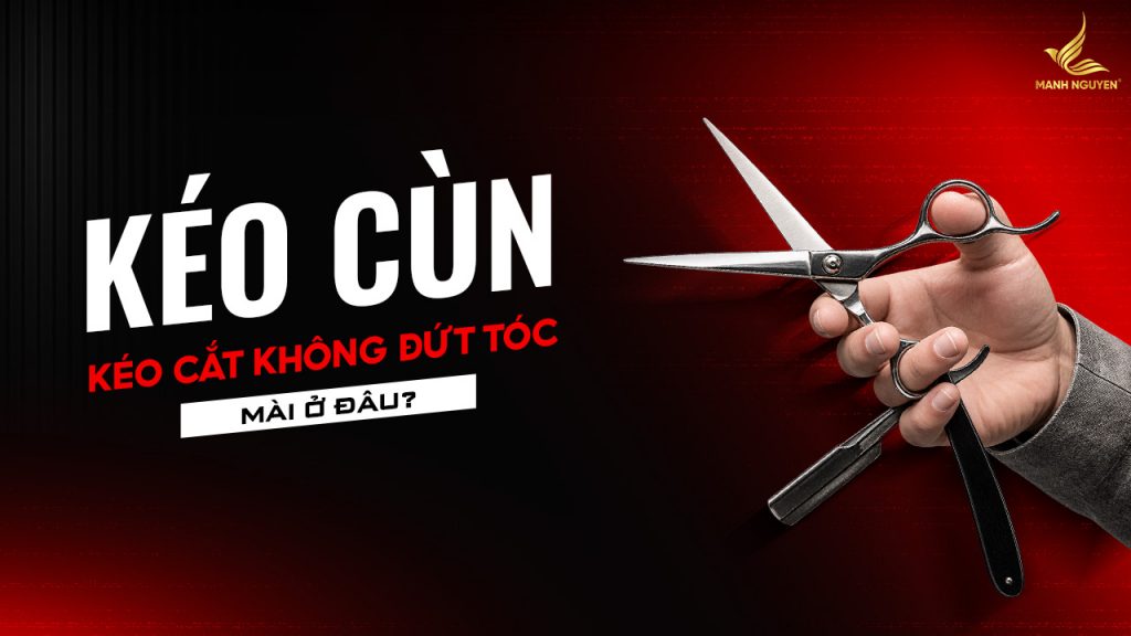 Mài kéo ở đâu? Kinh nghiệm chọn địa chỉ mài kéo uy tín cho thợ tóc